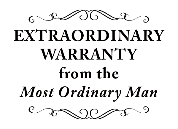 The Extraordinary Warranty from the Most Ordinary Man Logo